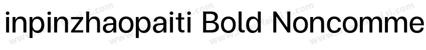 inpinzhaopaiti Bold Noncommercial字体转换
